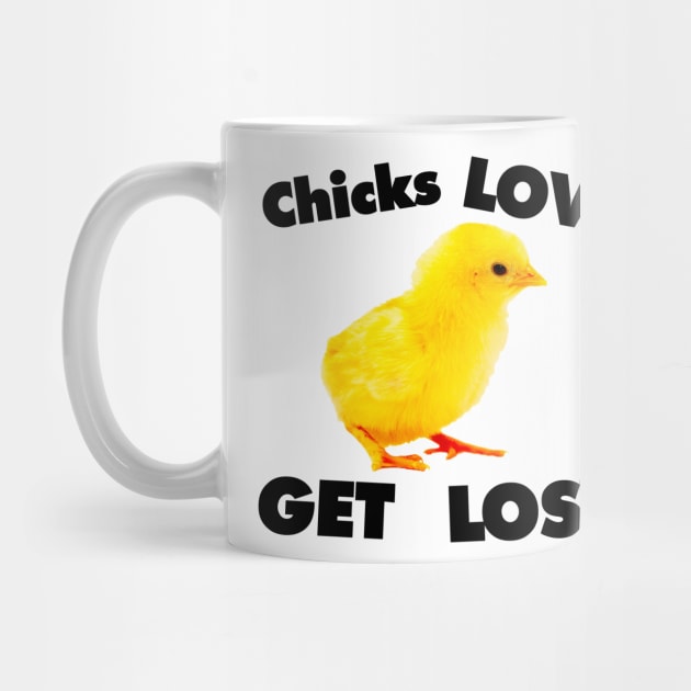 CHICKS LOVE GET LOST. by Nick Mantuano Art